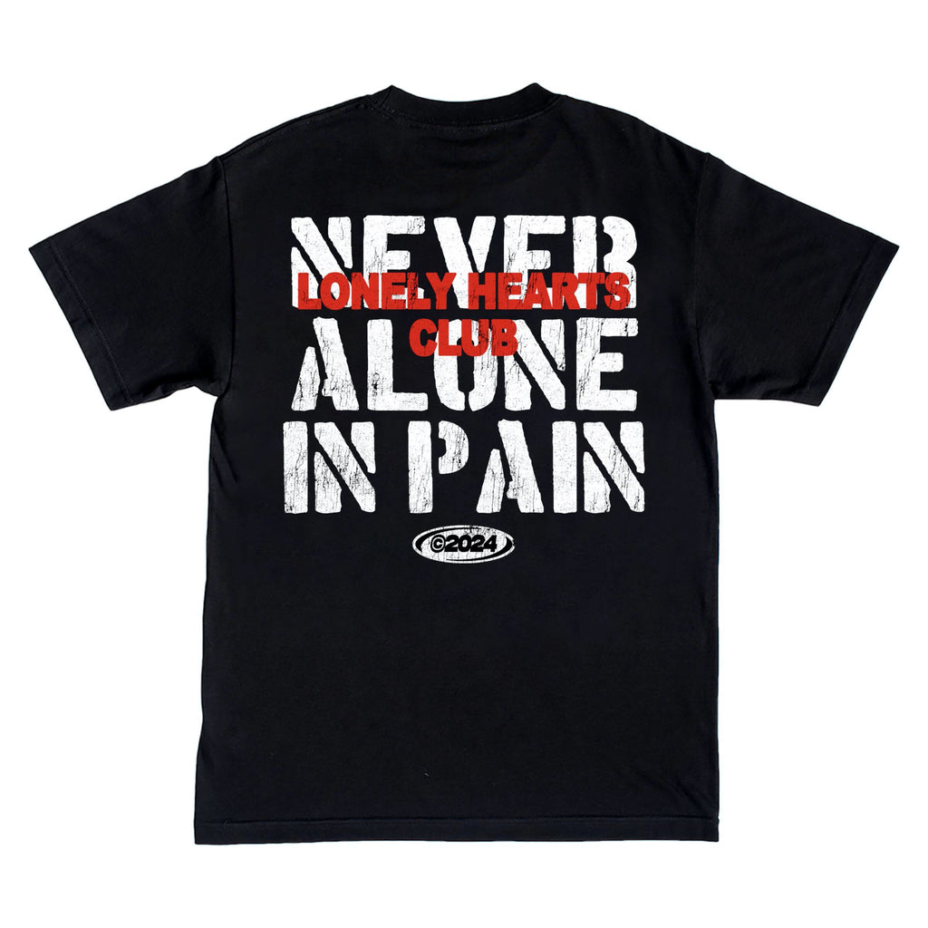 Lonely Hearts Club Never Alone In Pain Tee