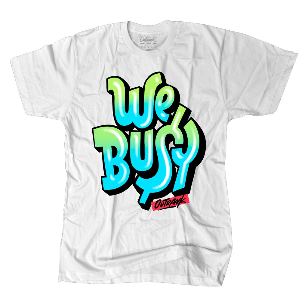 Outrank We Busy Tee
