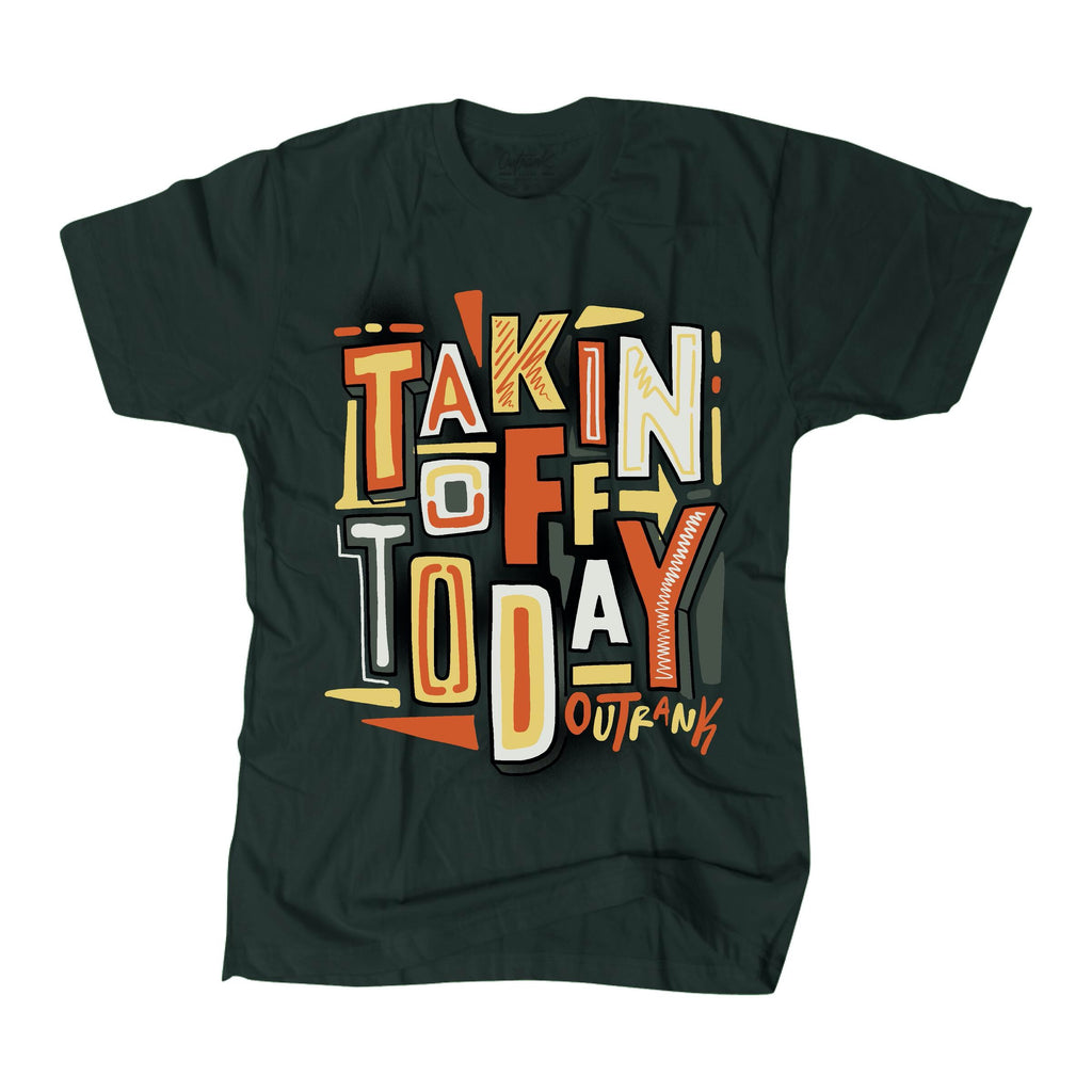 Outrank Takin' Off Today Tee
