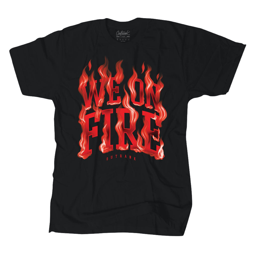 Outrank We On Fire Tee