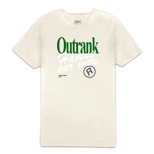 Outrank Having Our Way Tee